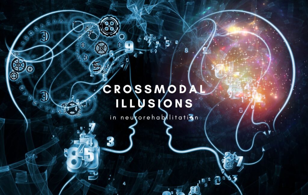 crossmodal illusions in neurorehabilitation