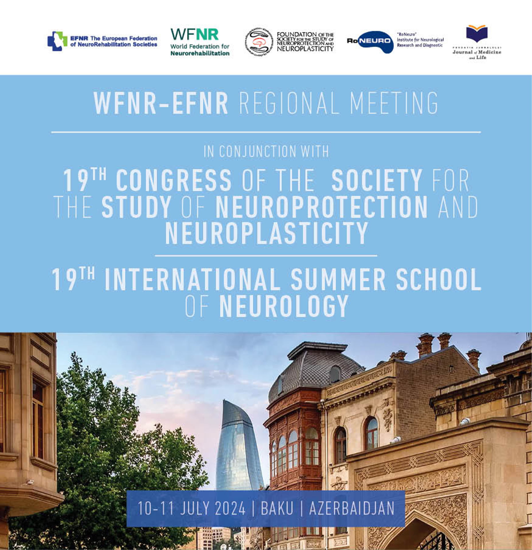 WFNR-EFNR Regional Meeting in conjunction with 19th Congress of the Society for the Study of Neuroprotection and Neuroplasticity and the 19th International Summer School of Neurology